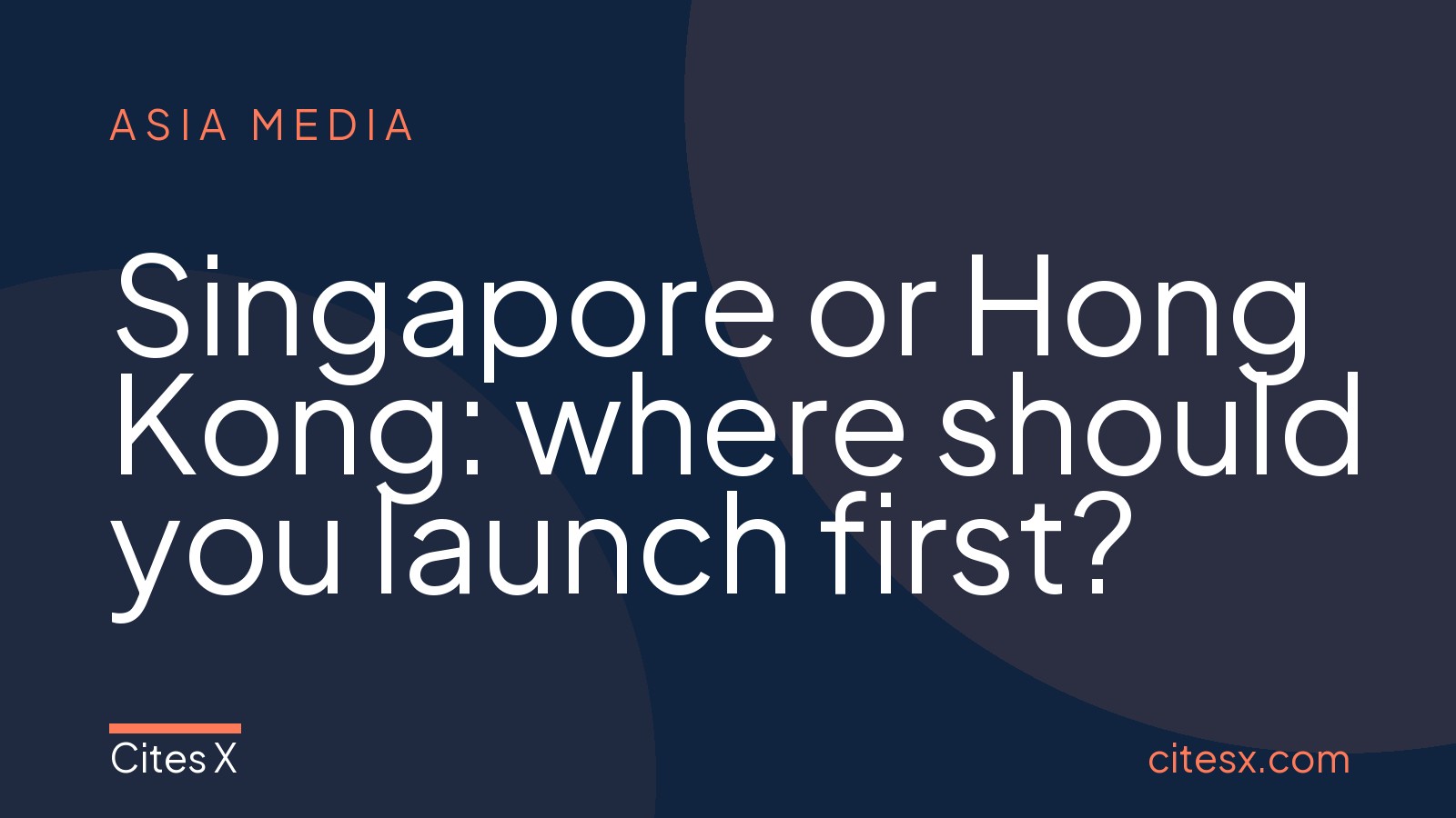 Singapore or Hong Kong: where should you launch your announcement first?